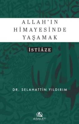 Allah’ın Himayesinde Yaşamak - İstiâze - 1