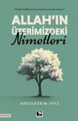 Allah`ın Üzerimizdeki Nimetleri - Çınaraltı Yayınları