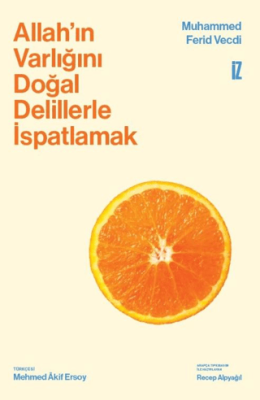 Allah`ın Varlığını Doğal Delillerle İspatlamak - 1