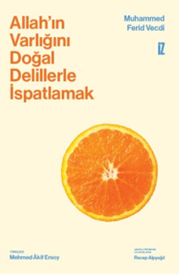 Allah`ın Varlığını Doğal Delillerle İspatlamak - 1