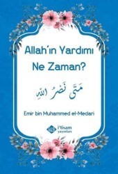 Allah`ın Yardımı Ne Zaman? - İtisam Yayınları