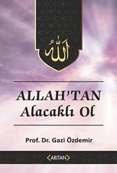 Allah`tan Alacaklı Ol - Kur’an’a Göre Sohbetler 2 - Arıtan Yayınevi