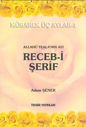 Allahü Teala`nın Ayı Receb-i Şerif - Tekbir Yayınları