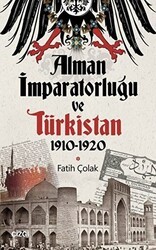 Alman İmparatorluğu ve Türkistan 1910-1920 - Çizgi Kitabevi Yayınları