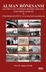 Alman Rönesansı Atatürk’ün 1933 Üniversite Reformu Sürecinde Alman Bilim Adamları ve Türk Bilim, Kültür ve Sanat Hayatına Katkıları - Gece Kitaplığı