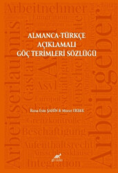 Almanca-Türkçe Açıklamalı Göç Terimleri Sözlüğü - Paradigma Akademi Yayınları