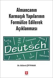 Almancanın Karmaşık Yapılarının Formülize Edilerek Açıklanması - Ekin Basım Yayın