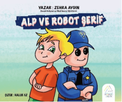 Alp ve Robot Şerif - Mahlas Çocuk Yayınları