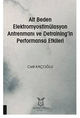 Alt Beden Elektromyostimülasyon Antrenmanı ve Detraining’in Performansa Etkileri - 1