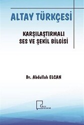 Altay Türkçesi - Karşılaştırmalı Ses ve Şekil Bilgisi - Gece Akademi