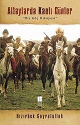 Altaylarda Kanlı Günler - Bilge Kültür Sanat