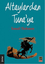 Altaylardan Tuna`ya - Babıali Kitaplığı