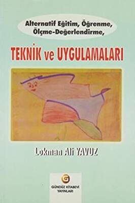 Alternatif Eğitim, Öğrenme, Ölçme - Değerlendirme, Teknik ve Uygulamaları - 1