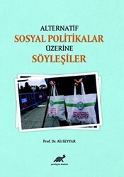Alternatif Sosyal Politikalar Üzerine Söyleşiler - Paradigma Akademi Yayınları