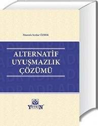 Alternatif Uyuşmazlık Çözümü - Yetkin Yayınları