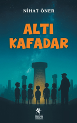 Altı Kafadar - Öğretmen Yazarlar