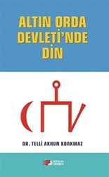 Altın Orda Devleti`nde Din - Berikan Yayınevi