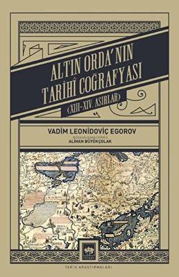 Altın Orda`nın Tarihi Coğrafyası - 1