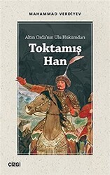 Altın Orda`nın Ulu Hükümdarı Toktamış Han - Çizgi Kitabevi Yayınları
