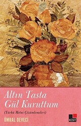 Altın Tasta Gül Kuruttum Türkü Metni Çözümlemeleri - Kesit Yayınları
