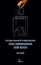 Altıncı Cumhurbaşkanının Seçimi Meselesi - Kriter Yayınları