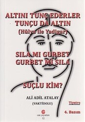 Altını Tunç Ederler Tunçu da Altın Hülya ile Yadigar - Sıla mı Gurbet Gurbet mi Sıla - Suçlu Kim? - Can Yayınları (Ali Adil Atalay)