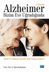 Alzheimer Bizim Eve Uğradığında - Nobel Akademik Yayıncılık