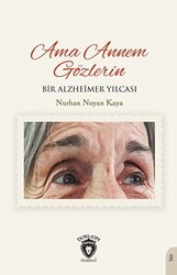 Ama Annem Gözlerin Bir Alzheimer Yılcası - Dorlion Yayınları