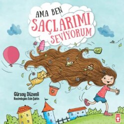 Ama Ben Saçlarımı Seviyorum - Timaş Çocuk