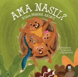 Ama Nasıl? - Luna Çocuk Yayınları