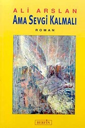 Ama Sevgi Kalmalı - Berfin Yayınları