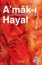 A`mak-ı Hayal : Hayalin Derinliklerinde Yolculuk - Kaknüs Yayınları