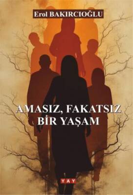 Amasız, Fakatsız Bir Yaşam - 1