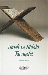 Ameli ve Ahlaki Tavsiyeler - Nebevi Hayat Yayınları