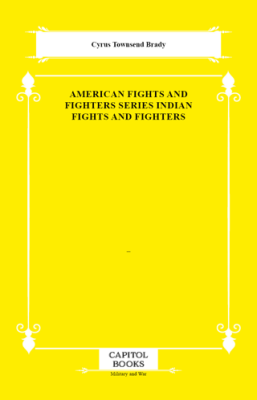 American Fights and Fighters Series Indian Fights and Fighters - 1