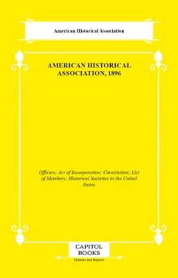 American Historical Association, 1896 - 1