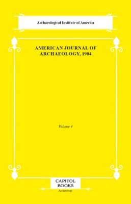 American Journal of Archaeology, 1904 - 1