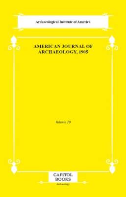 American Journal of Archaeology, 1905 - 1