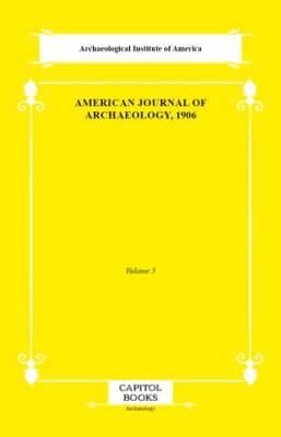 American Journal of Archaeology, 1906 - 1