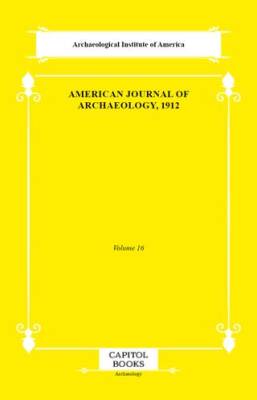 American Journal of Archaeology, 1912 - 1