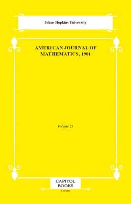 American Journal of Mathematics, 1901 - 1