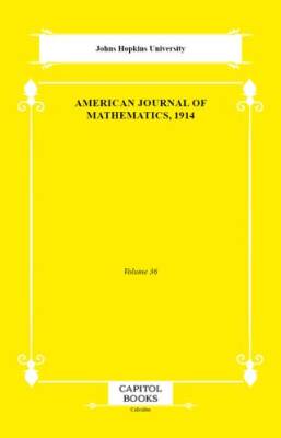 American Journal of Mathematics, 1914 - 1