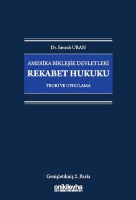 Amerika Birleşik Devletleri Rekabet Hukuku - Teori ve Uygulama - 1