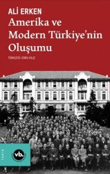 Amerika ve Modern Türkiye’nin Oluşumu - Vakıfbank Kültür Yayınları
