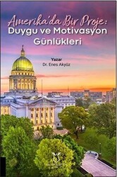 Amerika’da Bir Proje: Duygu ve Motivasyon Günlükleri - Akademisyen Kitabevi