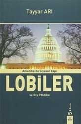 Amerika`da Siyasal Yapı Lobiler ve Dış Politika - Dora Basım Yayın