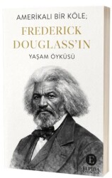 Amerikalı Bir Köle; Frederick Douglass`ın Yaşam Öyküsü - 1