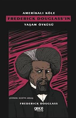 Amerikalı Köle Frederick Douglass’ın Yaşam Öyküsü - 1