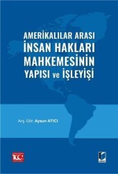 Amerikalılar Arası İnsan Hakları Mahkemesinin Yapısı ve İşleyişi - Adalet Yayınevi