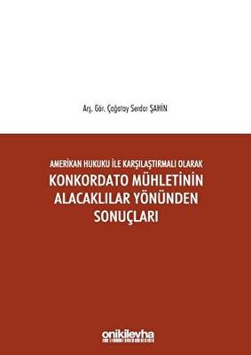 Amerikan Hukuku ile Karşılaştırmalı Olarak Konkordato Mühletinin Alacaklılar Yönünden Sonuçları - 1